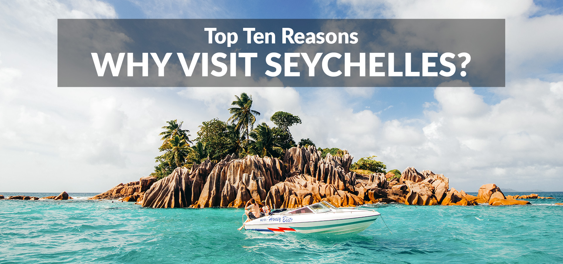 Why visit Seychelles - Top Ten Reasons
