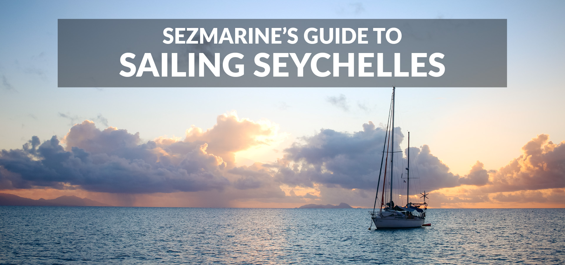 Guide to Sailing Seychelles